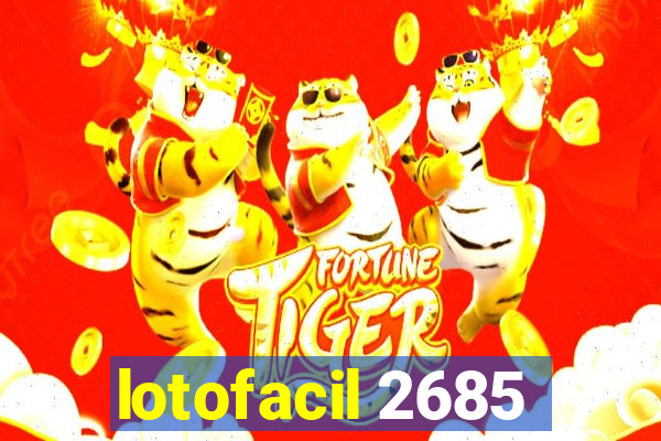 lotofacil 2685